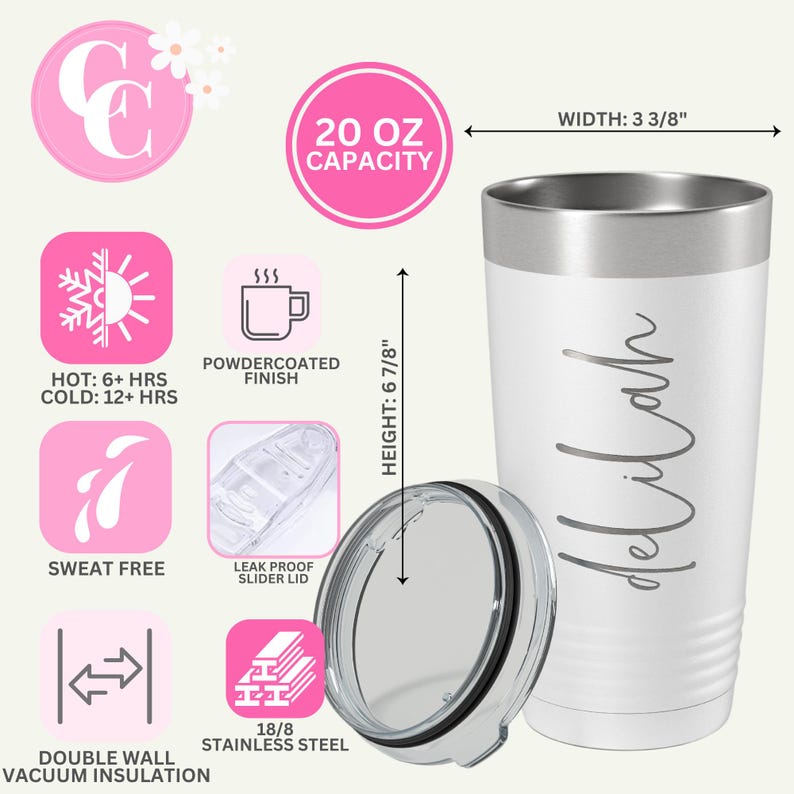 May include: White 20 ounce stainless steel tumbler with a silver lid and a custom inscription that reads "delilah". The tumbler features double wall vacuum insulation, a leak-proof slider lid, and a powder-coated finish. It is sweat-free and keeps drinks hot for 6+ hours and cold for 12+ hours.