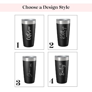 May include: Four black stainless steel tumblers with different names engraved in silver lettering. The tumblers are numbered 1 through 4. The names are Catherine, Katelyn Bridesmaid, Grace Bride, and Bailey.
