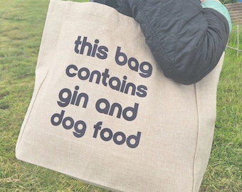 Large Faux Hessian Shopping Bag | This Bag Contains  Gin and Dog Food | Dog Owners Shopping Bag | Dog Lovers Gift
