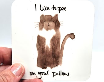 I like to pee on your pillow Cat Coaster