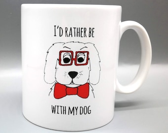 Funny Dog Mug and coaster - I'd Rather Be With My Dog -