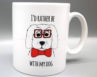 Funny Dog Mug and coaster - I'd Rather Be With My Dog -