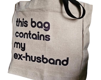 Large Faux Hessian Shopping Bag | This Bag Contains My Ex-husband