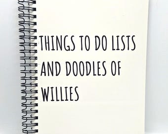 A5 ring bound funny notebook | Things to do lists and doodles of Willies