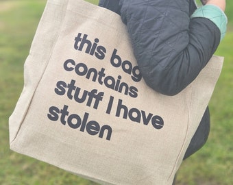 Large Faux Hessian Shopping Bag | This Bag Contains Stuff I have Stolen | Novelty Shopping Bag |