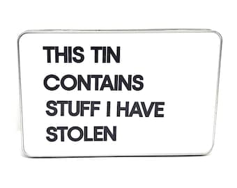 Stuff I have stolen novelty tin