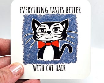 Everything tastes better with cat hair Coaster