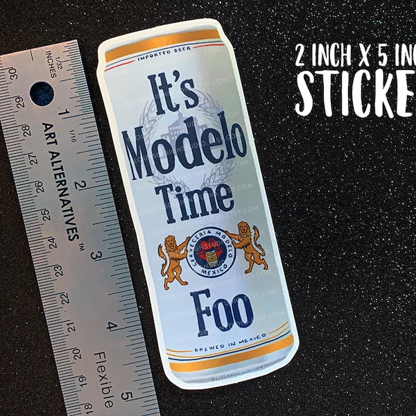 It's Modelo Time Foo (the OG Best Seller MTF sticker) - Waterproof Die-cut 2"x5" Sticker