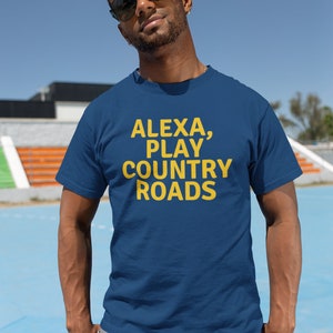 Alexa, Play Country Roads T-Shirt