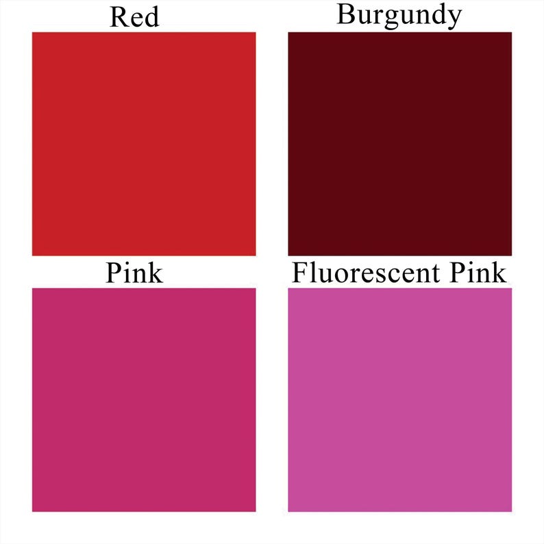 May include: Four color swatches, labeled "Red", "Burgundy", "Pink", and "Fluorescent Pink". The swatches are arranged in a 2x2 grid.