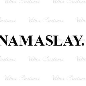NamaSLAY car decal, window, bumper sticker no background
