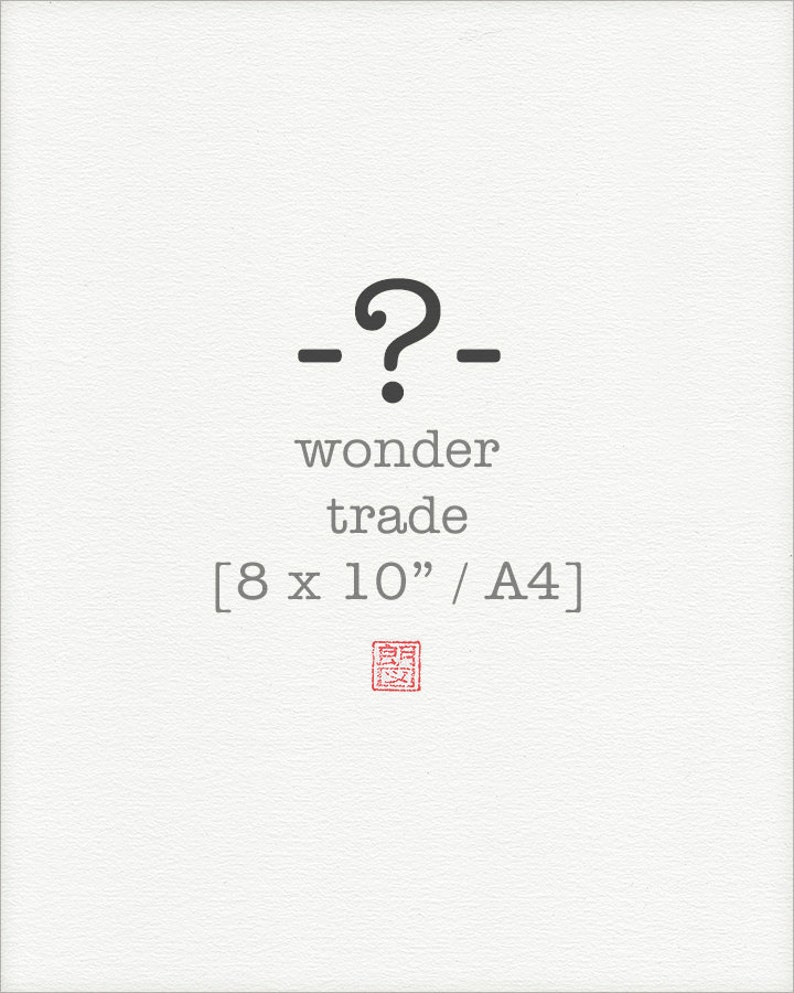 May include: A black and white image of a question mark with the text "wonder trade" and "[8 x 10" / A4]" below it. There is a red stamp in the bottom center of the image.