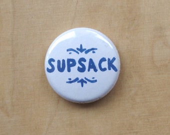 SUPSACK - maritimer Button - Anstecker - plattdeutsch - jga - Mitbringsel - Geschenk