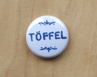 TÖFFEL - maritime button - pin - low german - jga - souvenir - gift