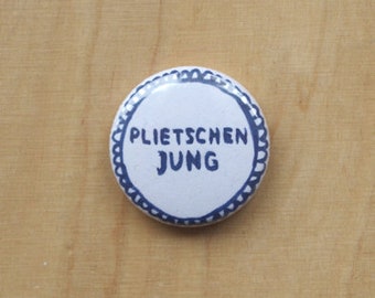 PLIETSCHEN JUNG - maritime button - pin - low german - jga - souvenir - gift
