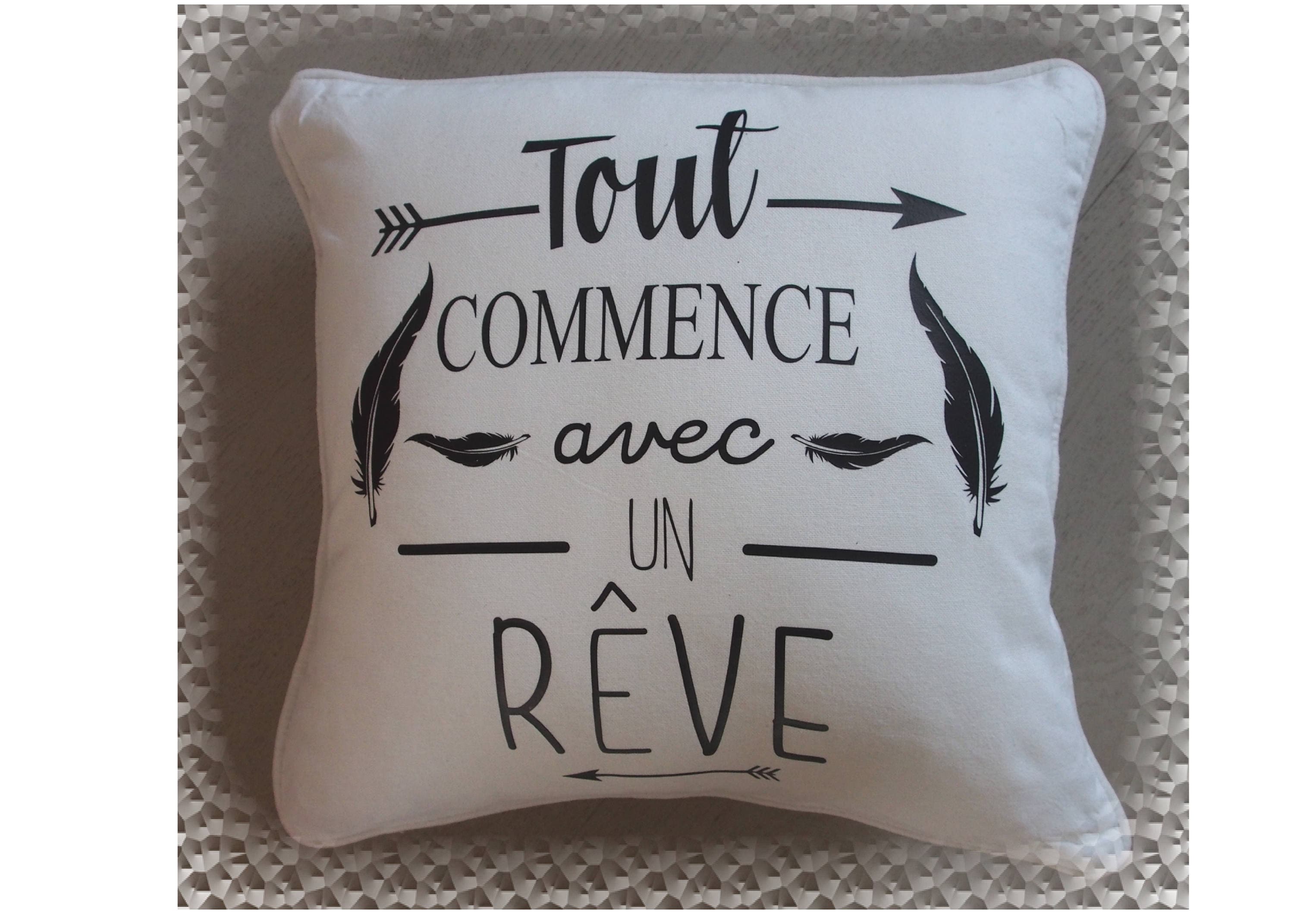Coussin Tout Commence avec Un Rêve