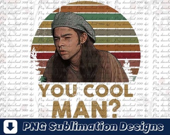 Ron Slater Dazed And Confused You Cool Man Diseños de letreros de primavera, Ron Slater Dazed And Confused You Cool Man Sublimation download
