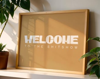 Welcome to the Shitshow Print, Funny Typography Wall Art, Retro Sarcastic Quote Poster (Digital Download)