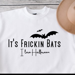 Its frickin bats svg dxf png, It&#39;s Frickin Bats, I love Halloween, Its freaking bats svg, svg for shirts halloween, svg, halloween svg