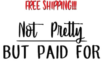 Not Pretty But Paid For Decal Debt Free Car Bumper Sticker - Dave Ramsey