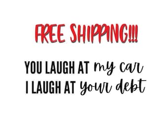Laugh Car Debt Decal Debt Free Car Bumper Sticker