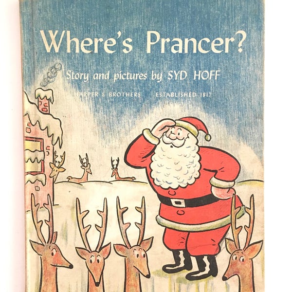 Vintage Syd Hoff 1960s First Edition Childrens Book Wheres Prancer Christmas Story Reindeer Well Loved