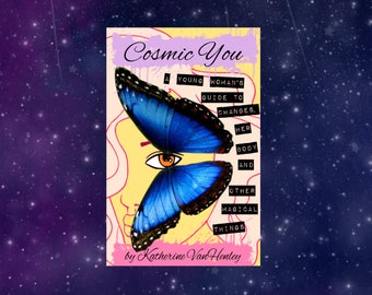 Cosmic You -  A Zine for Young Women Who Are Going Through Puberty