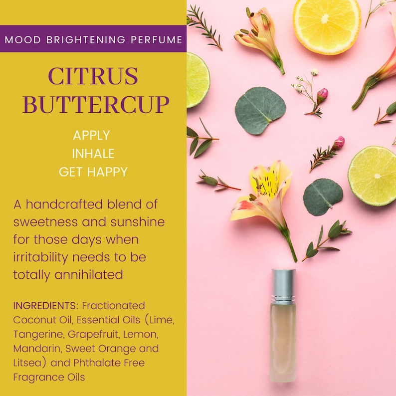 May include: A yellow and purple label with the text "MOOD BRIGHTENING PERFUME CITRUS BUTTERCUP APPLY INHALE GET HAPPY" on a pink background with a glass bottle of perfume, lemons, limes, and flowers.