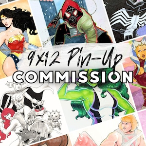 Commission for a Hand-Drawn 9 x 12 Pin-up • Sci-Fi • Fantasy • Comics • Pop Culture • Video Games