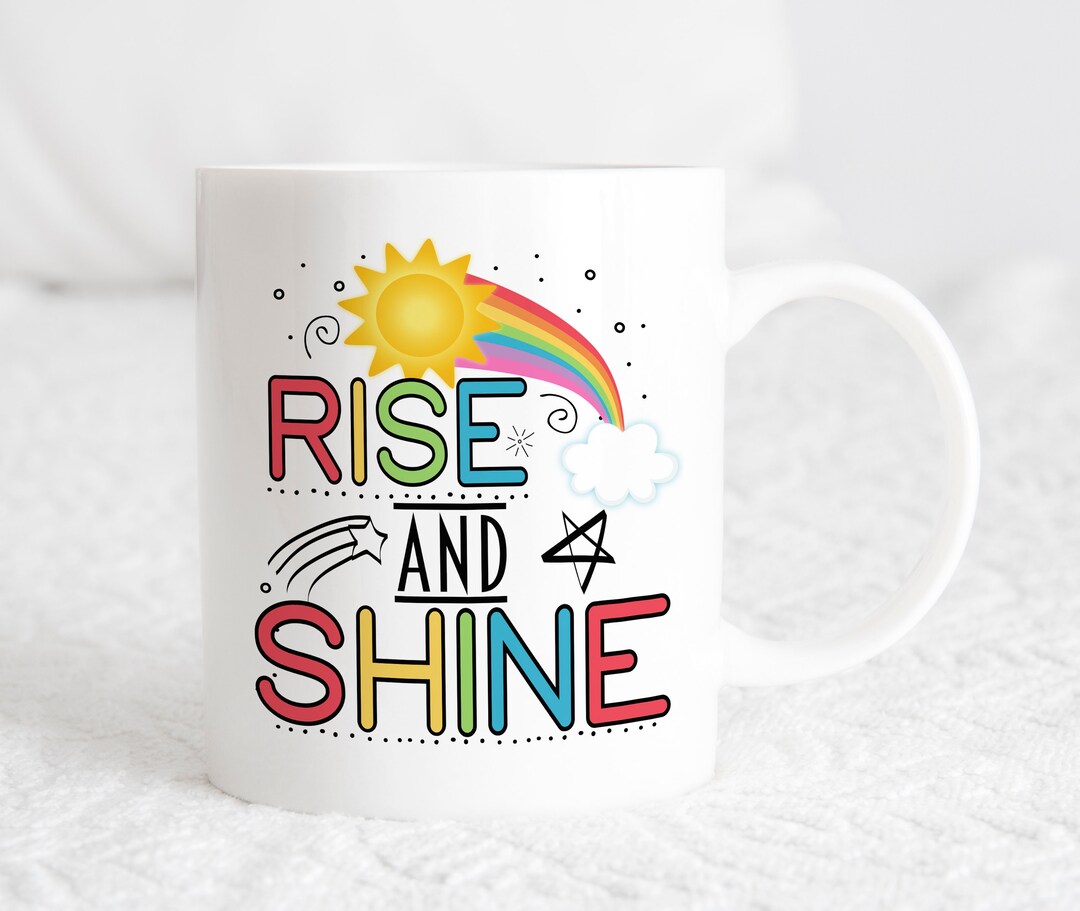 Rise and Shine Motivational Inspiration Mug / Cup Swear / Adult Rated
