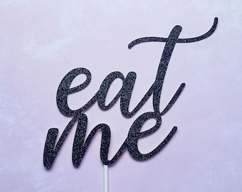 EAT ME cake topper-glitter cake topper-cake decor-birthday-baby shower-bridal shower-party decor-dessert sign-smash cake-Alice in wonderland