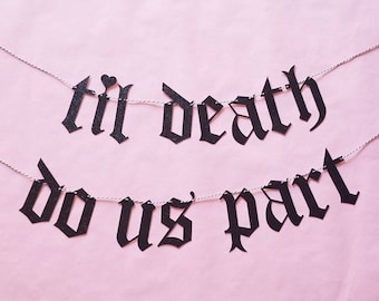 Til Death Do Us Part banner - Wedding banner - Goth Wedding - Punk Wedding - Rocker Wedding - Emo Wedding- Wedding decor - Wedding sign
