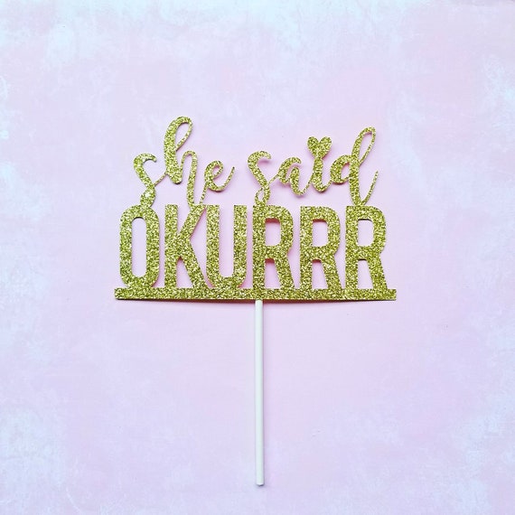 SHE SAID OKURRR caketopper-engagement-bachelorette party-bridal shower-wedding-glitter caketopper-bachelorette decor-party decor-cake decor Il_570xn