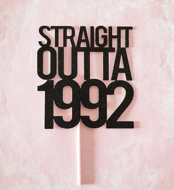 STRAIGHT OUTTA 1992 cake topper - birthday caketopper - 30th birthday - party decor - cake decor - dirty thirthy - birthday decor Il_570xn