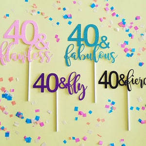 40th birthday cake topper-40th birthday party decor-happy 40th birthday-40 and flawless-40 and fabulous-40 and fly-40 and fierce