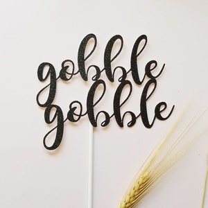 GOBBLE GOBBLE ozdoba na tort - ozdoba na ciasto - ozdoba na tort na Święto Dziękczynienia - ozdoba na tort na Święto Dziękczynienia - dekoracja na Święto Dziękczynienia