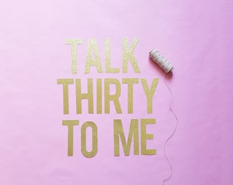 Talk Thirty To Me party banner-dirty thirty-30th birthday decor-wall decor-birthday banner-glitter banner-party decor-birthday decor
