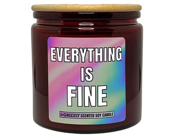 EVERYTHING IS FINE - 11 oz. Scented Soy Candle