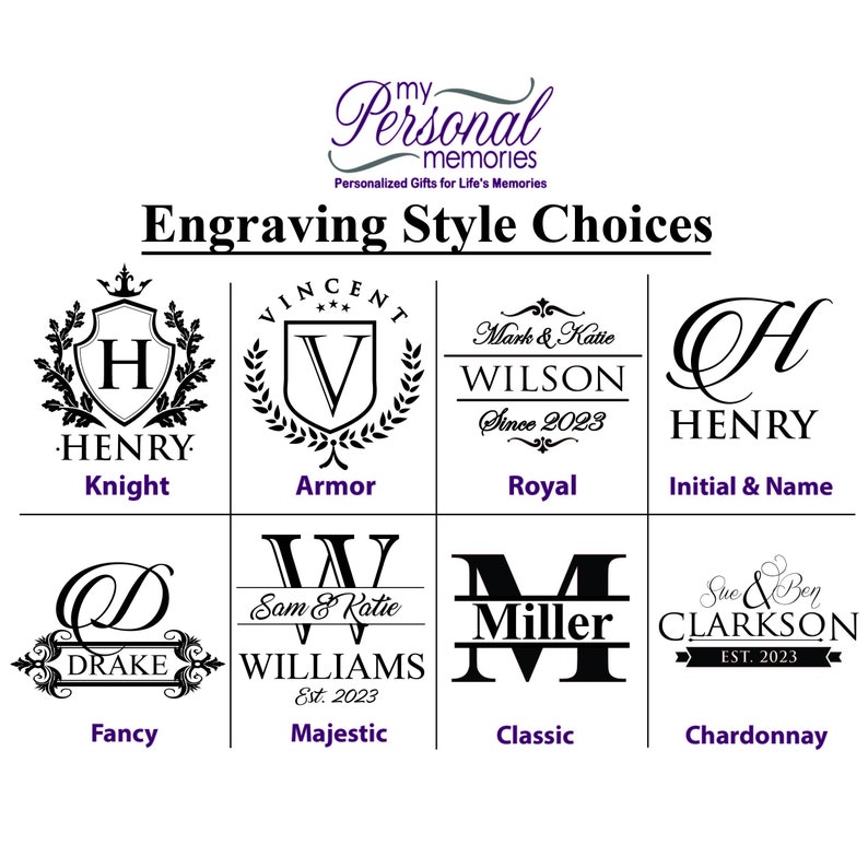 May include: A graphic chart titled Engraving Style Choices displaying eight distinct black text and symbol designs labeled Knight, Armor, Royal, Initial & Name, Fancy, Majestic, Classic, and Chardonnay, featuring various fonts and monograms.