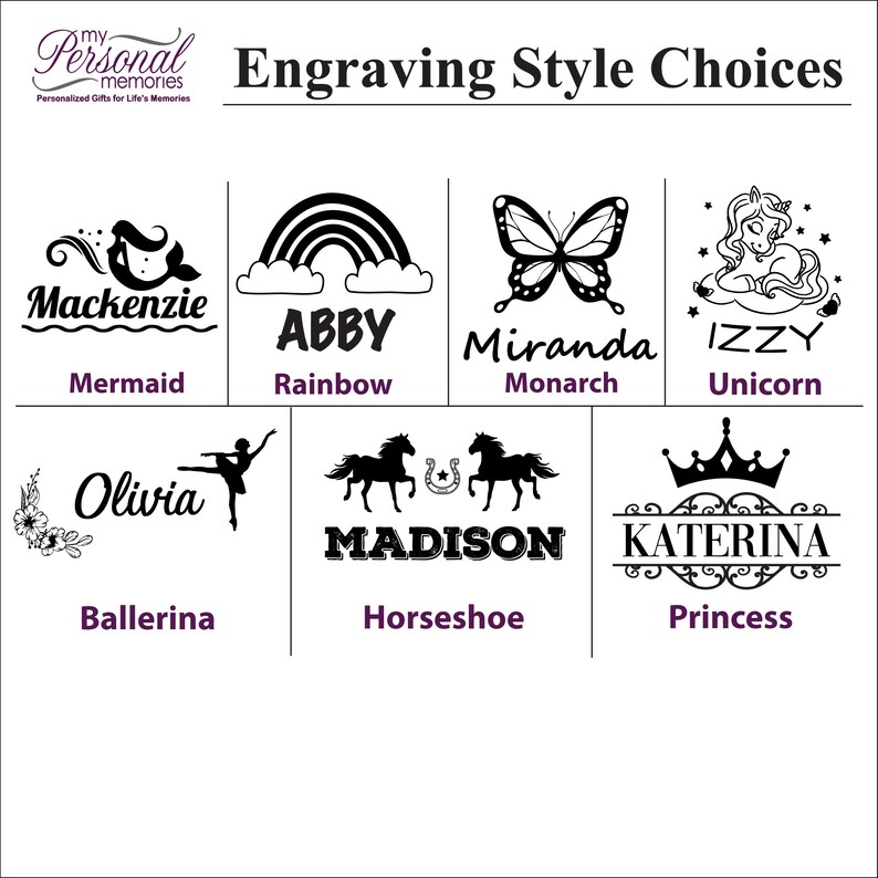 May include: A grid of black and white engraving style choices featuring icons and names including Mermaid, Rainbow, Monarch, Unicorn, Ballerina, Horseshoe, and Princess. The top text reads My Personal Memories and Engraving Style Choices.