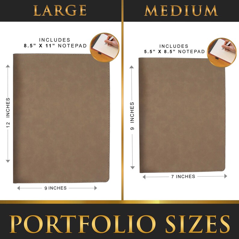 May include: Two tan portfolios labeled Large and Medium. The Large portfolio is 12 inches by 9 inches and includes an 8.5 by 11 inch notepad. The Medium portfolio is 9 inches by 7 inches and includes a 5.5 by 8.5 inch notepad. Text reads PORTFOLIO SIZES.