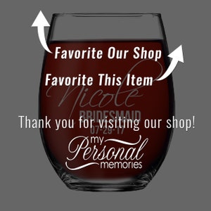 Custom Stemless Wine Glasses, Personalized Wine Glasses, Bridesmaid Gift, Bridesmaid Wine Glasses, Etched Wine Glasses, Engraved Wine Glass image 8