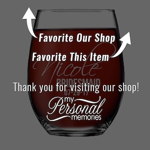 Custom Stemless Wine Glasses, Personalized Wine Glasses, Bridesmaid Gift, Bridesmaid Wine Glasses, Etched Wine Glasses, Engraved Wine Glass image 8