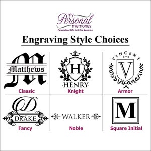 May include: A black and white graphic display titled Engraving Style Choices, featuring six distinct font and design options labeled Classic, Knight, Armor, Fancy, Noble, and Square Initial, with examples including names like Matthews, Henry, and Drake.