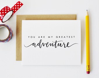 You Are My Greatest Adventure Card, Valentine's Day Card, Love Card,  Anniversary Card, Wedding Card, Hand Lettered, Modern Calligraphy