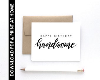 PDF CARD, Print At Home, Happy Birthday Handsome Card, Birthday Card For Him, Instant Download Card PDF With Free Envelope Template