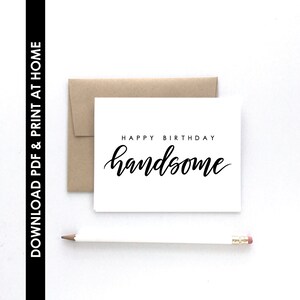 PDF CARD, Print At Home, Happy Birthday Handsome Card, Birthday Card For Him, Instant Download Card PDF With Free Envelope Template