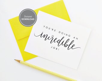 You're Doing An Incredible Job Card, PDF Instant Download, Encouragement Card, 2 Layouts and Free Envelope Template