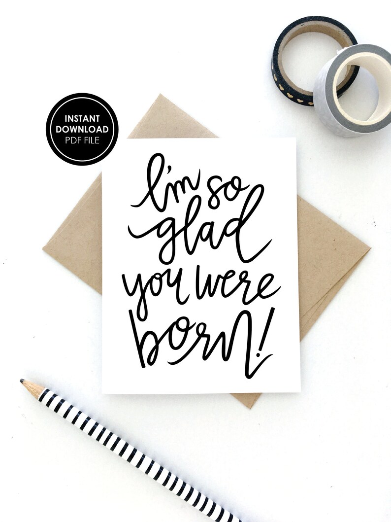 PDF CARD Print at Home I'm so Glad You Were Born Etsy