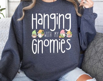 Hanging With My Gnomies Sweater, Spring Sweatshirt, Gnome Shirt, Garden Gnome Gift, Mother's Day Present